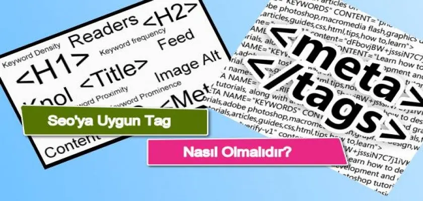 SEO ya Uygun Tag Nasıl Olmalıdır?