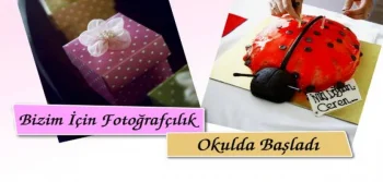 Bizim İçin Fotoğrafçılık Okulda Başladı