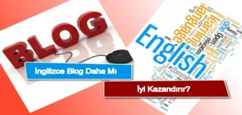 İngilizce Blog Daha Mı İyi Kazandırır?