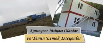 Konteyner İhtiyacı Olanlar ve Temin Etmek İsteyenler